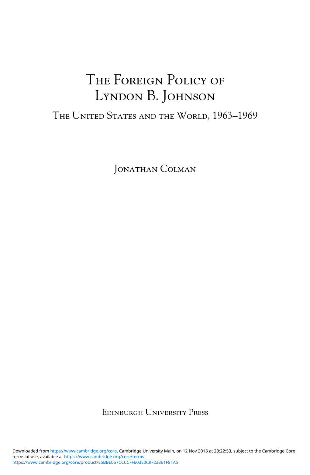 The Foreign Policy of Lyndon B. Johnson the United States and the World, 1963–1969