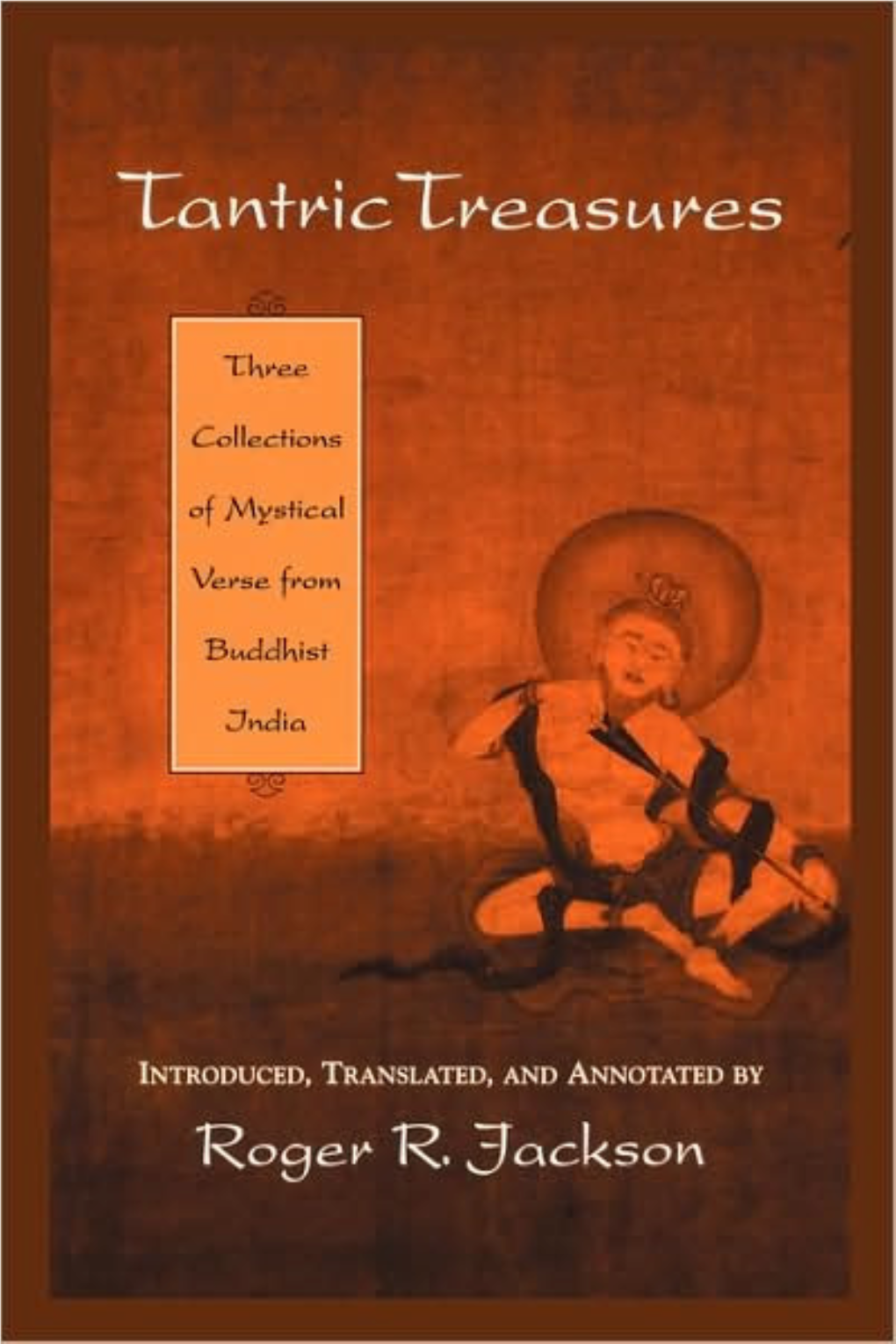 Tantric Treasures: Three Collections of Mystical Verse from Buddhist India