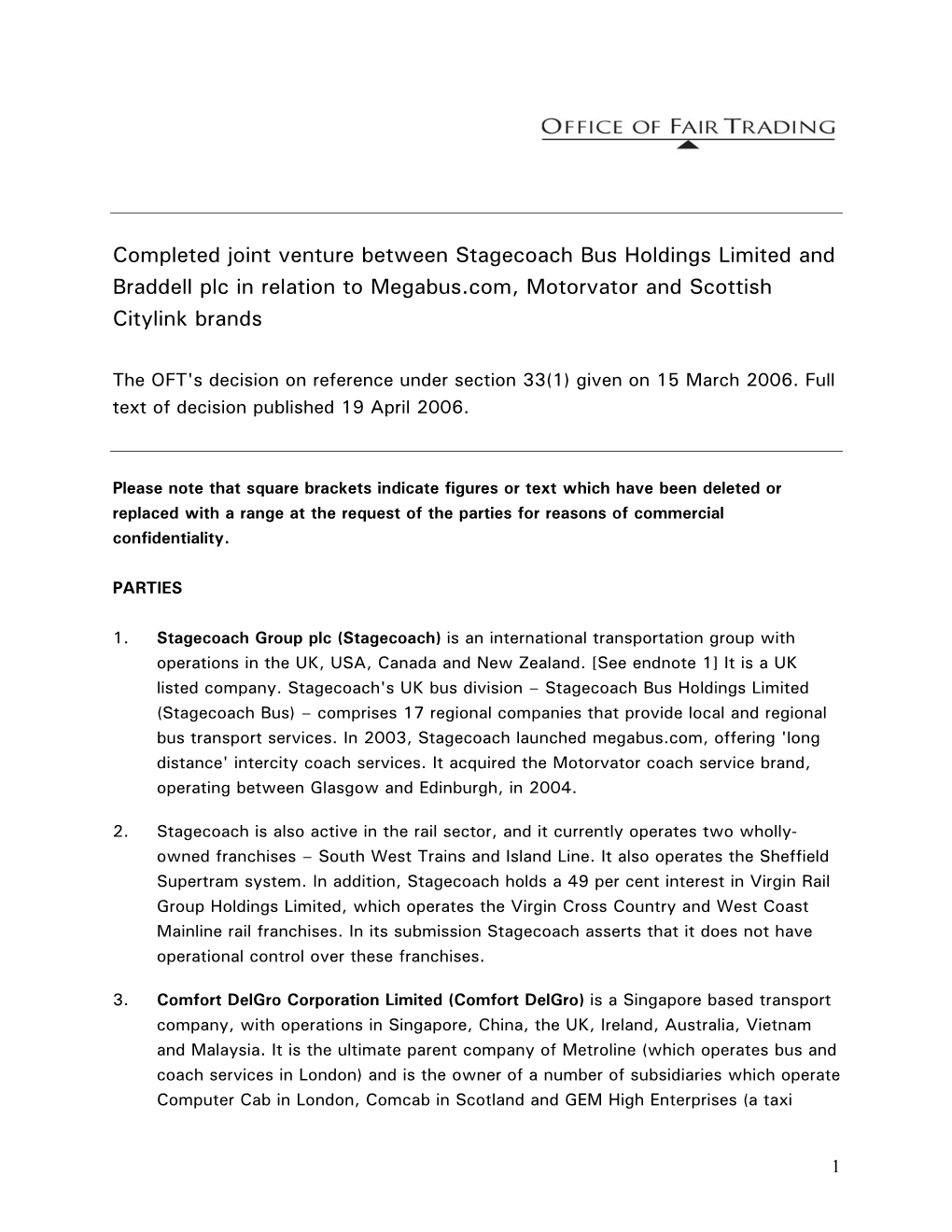 Completed Joint Venture Between Stagecoach Bus Holdings Limited and Braddell Plc in Relation to Megabus.Com, Motorvator and Scottish Citylink Brands