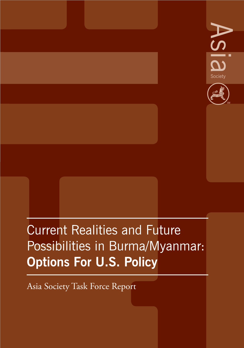 Current Realities and Future Possibilities in Burma/Myanmar: Options for U.S