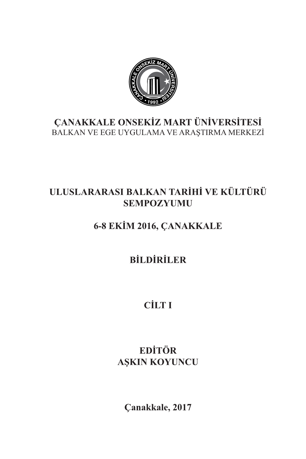 Çanakkale Onsekiz Mart Üniversitesi Uluslararasi Balkan Tarihi Ve Kültürü Sempozyumu 6-8 Ekim 2016, Çanakkale Bild