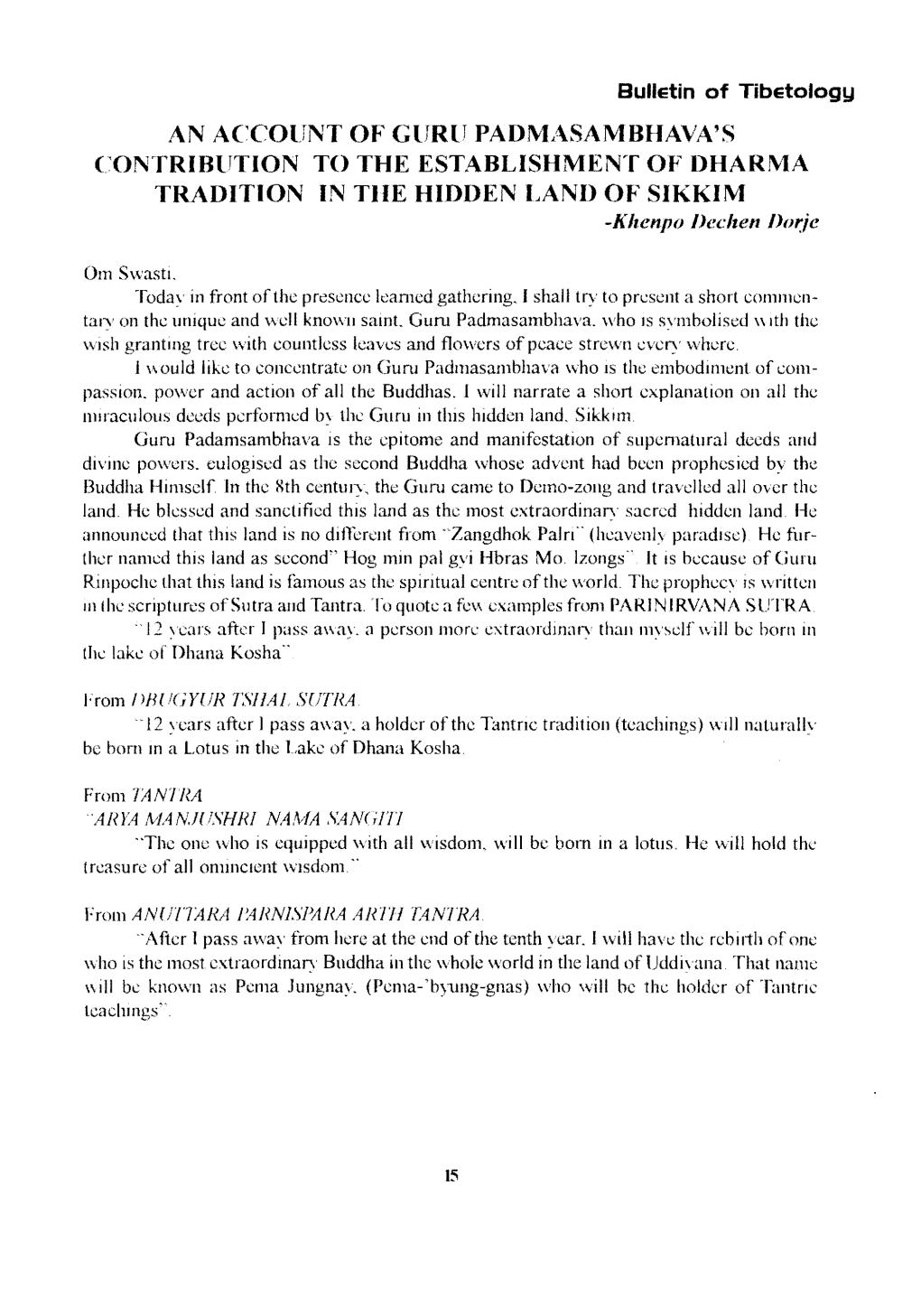 AN ACCOUNT of GURU PADMASAMBHAVA's Contribl1tion to the ESTABLISHMENT Oil DHARMA TRADITION in the HIDDEN Lann Of~ SIKKIM -Kltenpo Dec/Ten Dorje