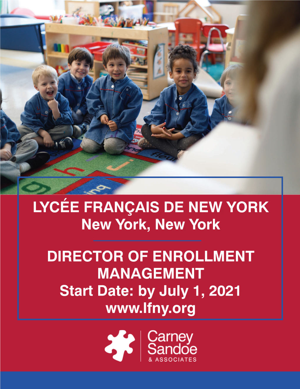 LYCÉE FRANÇAIS DE NEW YORK New York, New York DIRECTOR of ENROLLMENT MANAGEMENT Start Date
