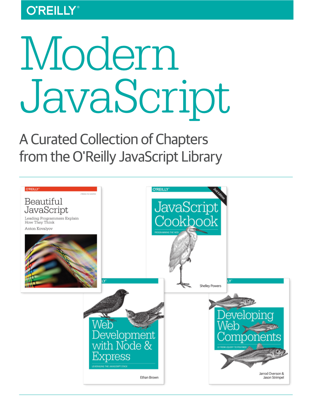 Modern Javascript a Curated Collection of Chapters from the O'reilly Javascript Library Short