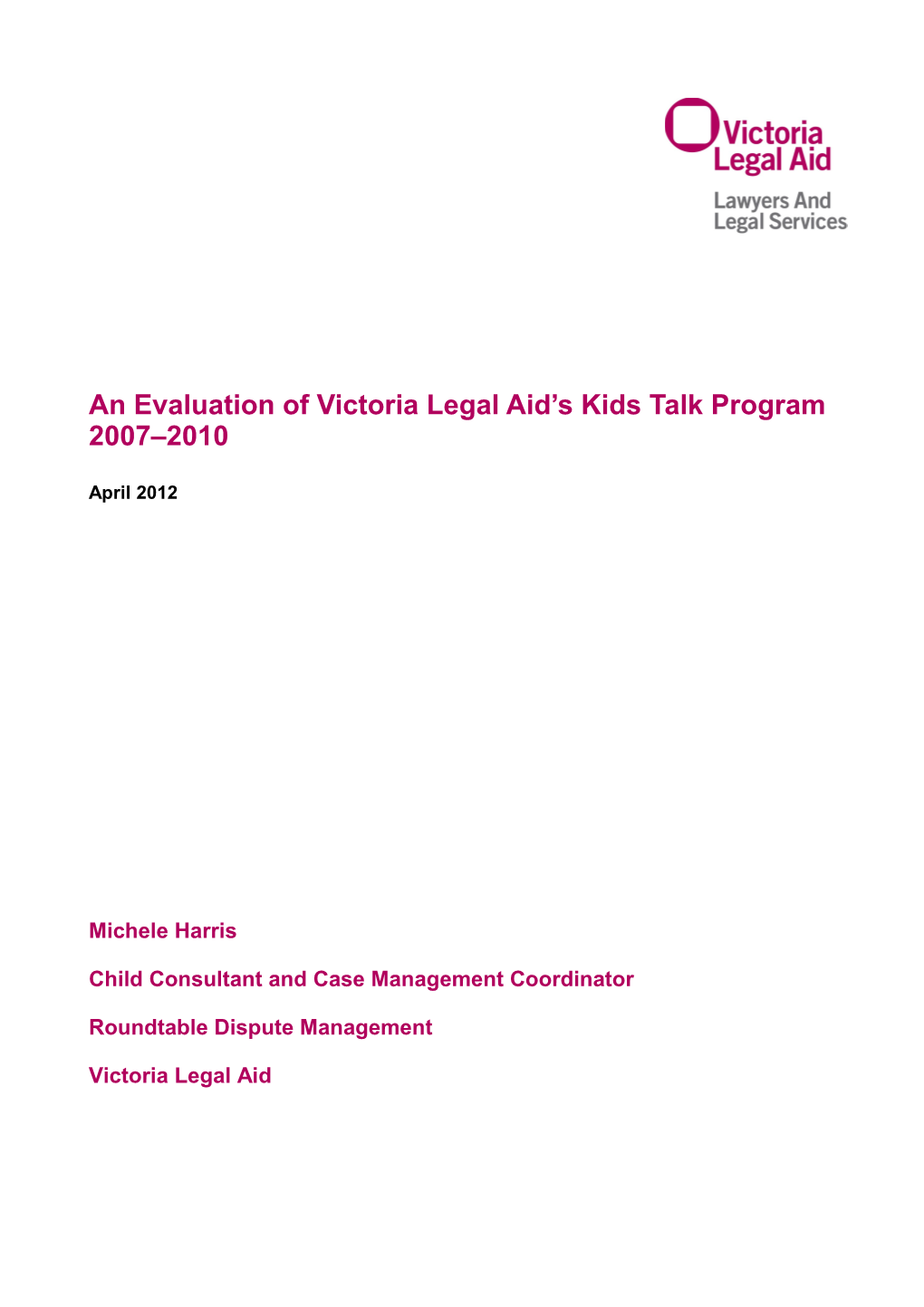 An Evaluation of Victoria Legal Aid S Kids Talk Program 2007 2010