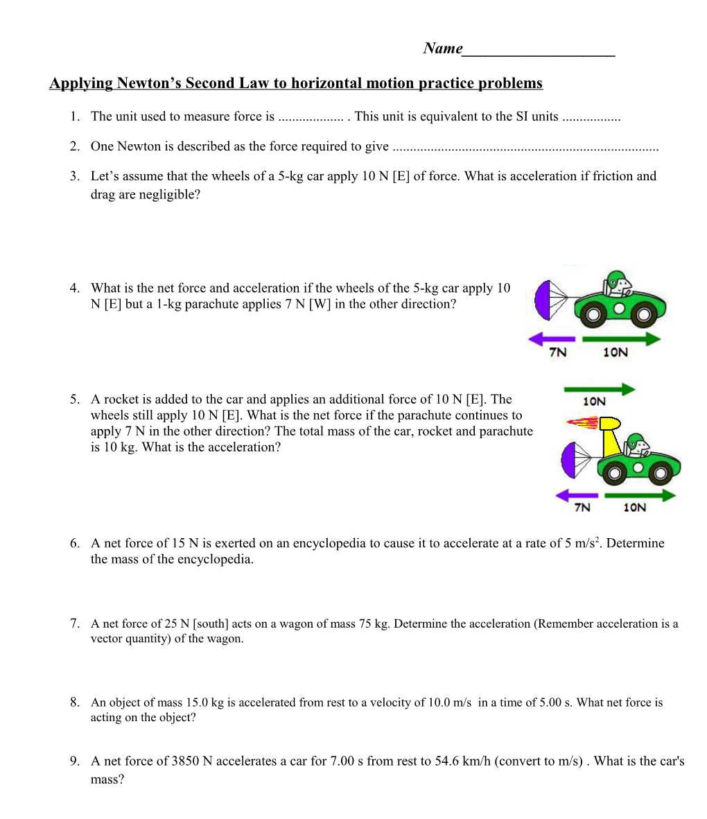 Applying Newton Second Law to Horizontal Motion Practice Problems Name