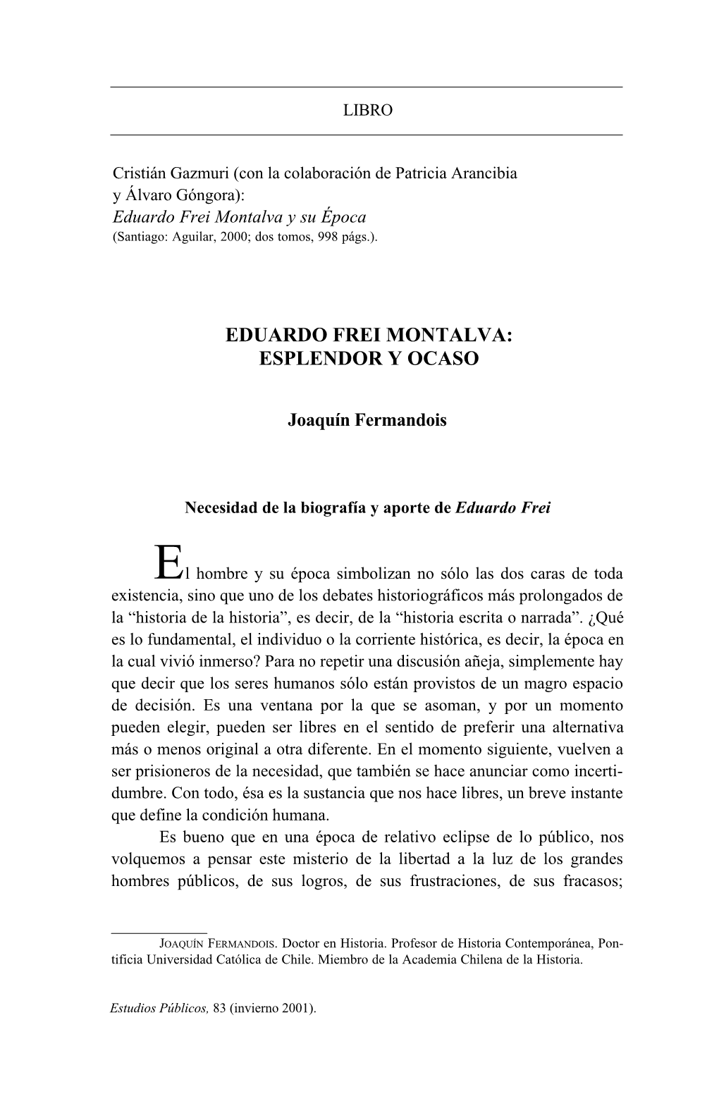 Eduardo Frei Montalva Y Su Época (Santiago: Aguilar, 2000; Dos Tomos, 998 Págs.)