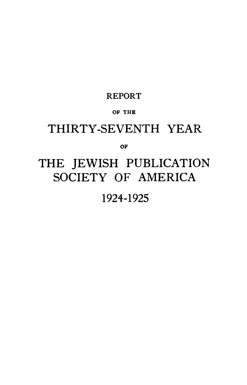 Thirty-Seventh Year the Jewish Publication Society