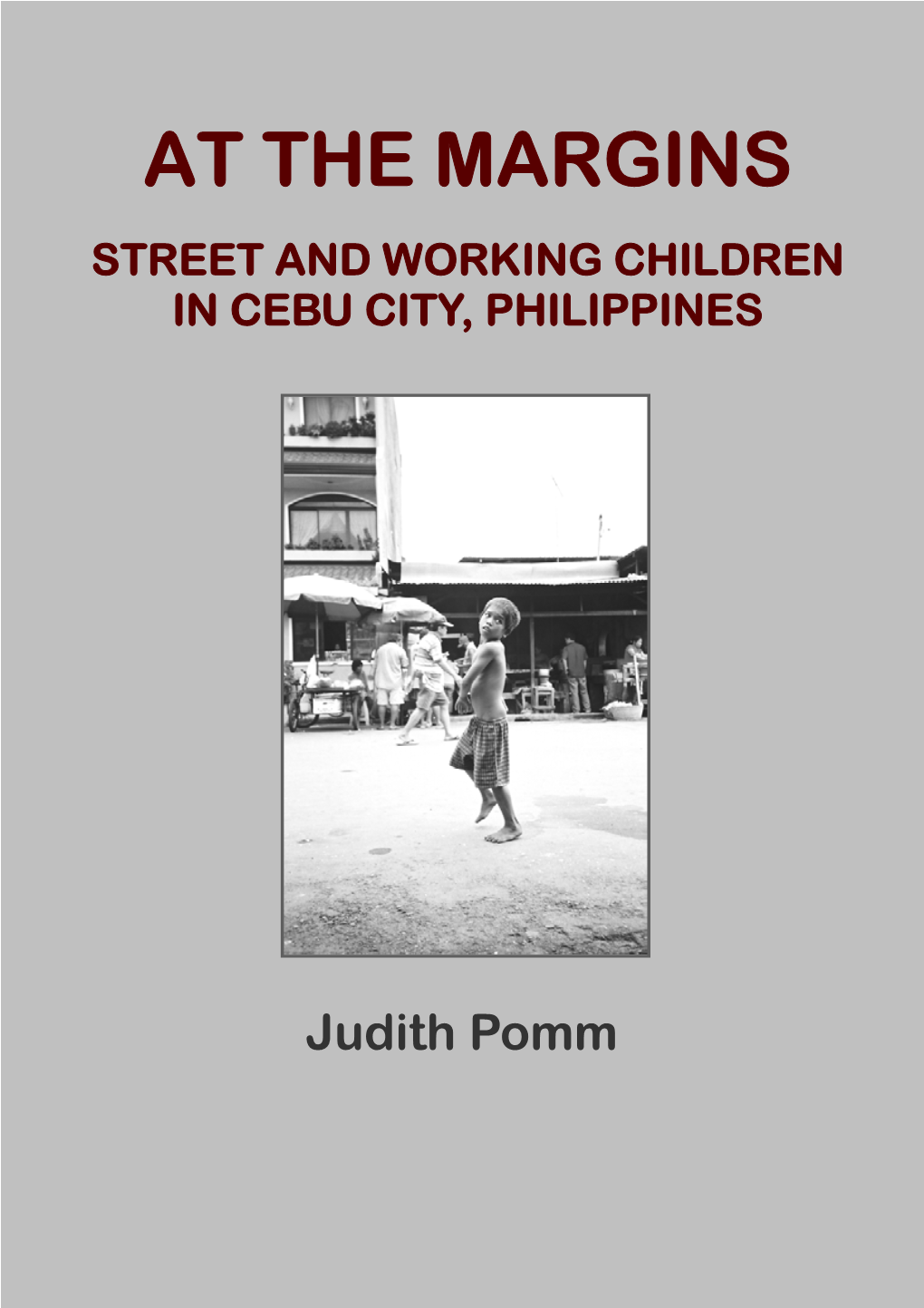 At the Margins – Street and Working Children in Cebu City