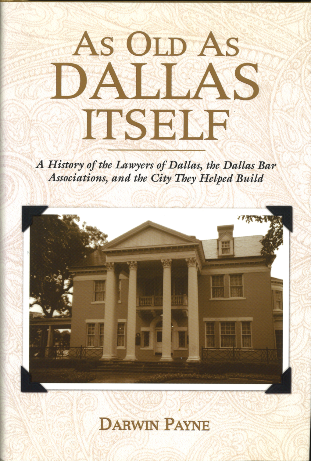 A History of the Lawyers of Dallas, the Dallas Bar Associations