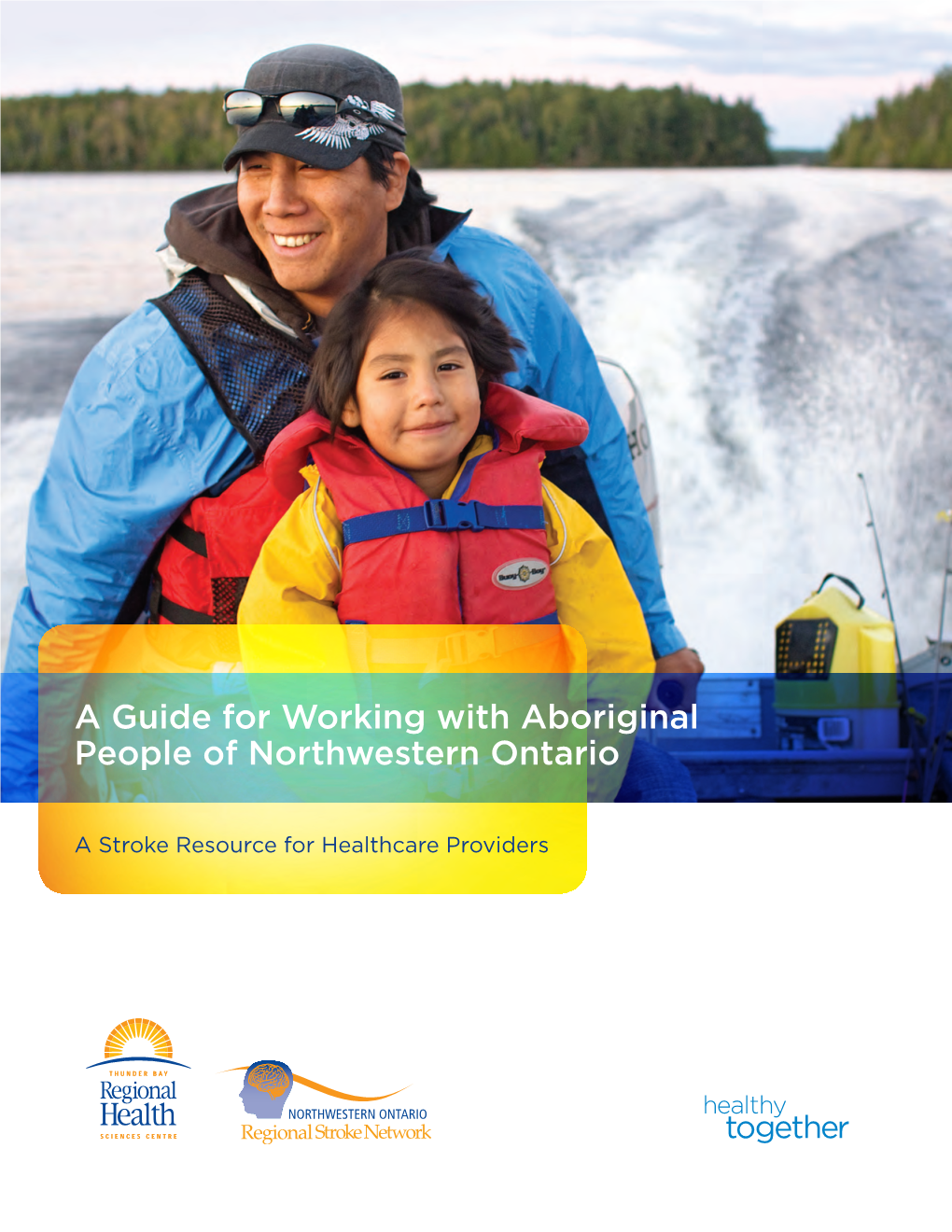 A Guide for Working with Aboriginal People of Northwestern Ontario