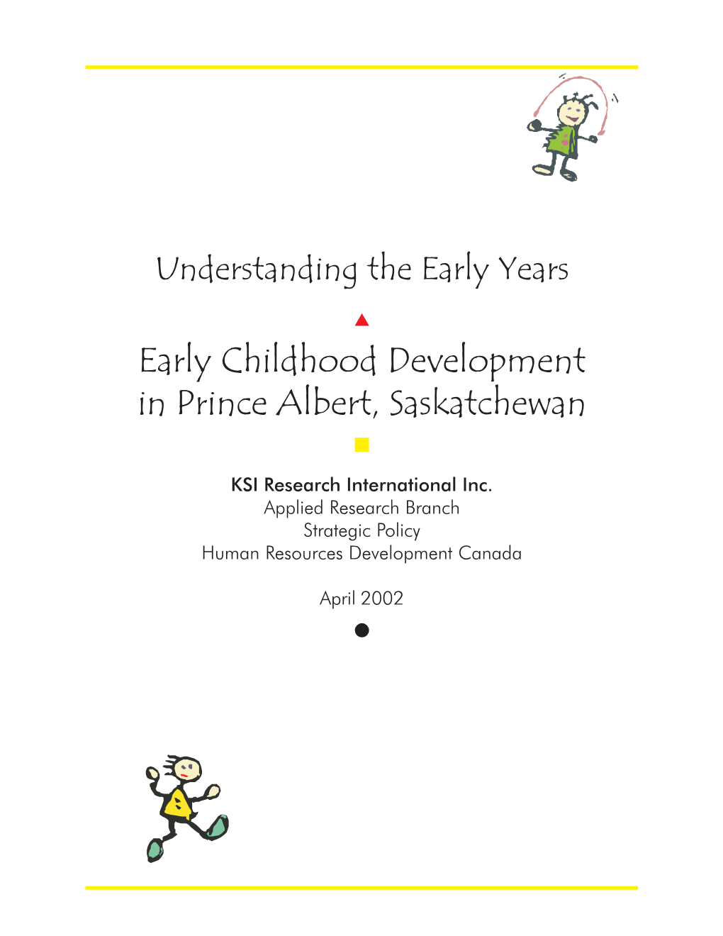 Early Childhood Development in Prince Albert, Saskatchewan Q