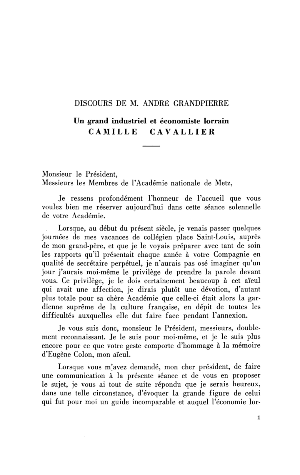 DISCOURS DE M. ANDRÉ GRANDPIERRE Un Grand Industriel Et Économiste Lorrain CAMILLE CAVALLIER Monsieur Le Président, Messieurs