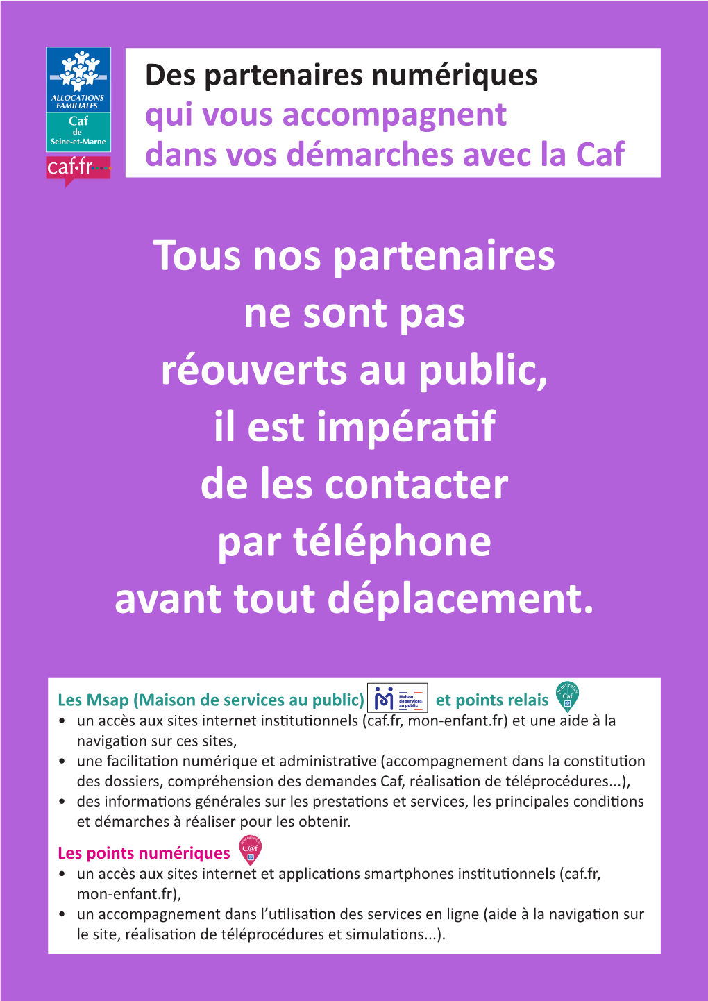 Nos Partenaires Ne Sont Pas Réouverts Au Public, Il Est Impératif De Les Contacter Par Téléphone Avant Tout Déplacement