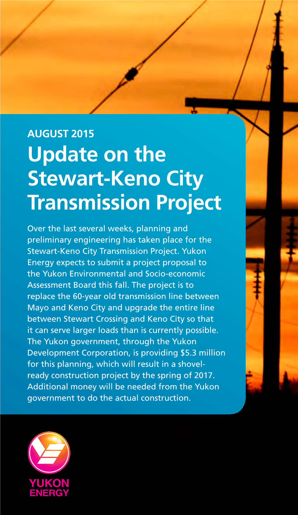 Update on the Stewart-Keno City Transmission Project