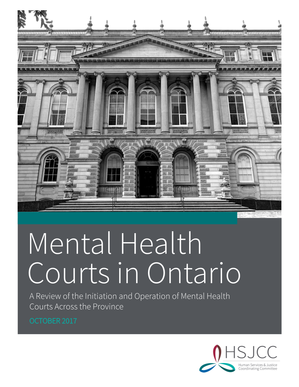 Mental Health Courts in Ontario a Review of the Initiation and Operation of Mental Health Courts Across the Province OCTOBER 2017