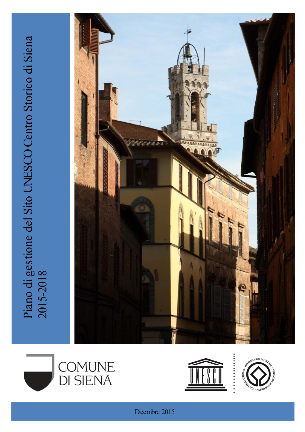 Piano Di Gestione Del Sito UNESCO Centro Storico Di Siena 2015-2018