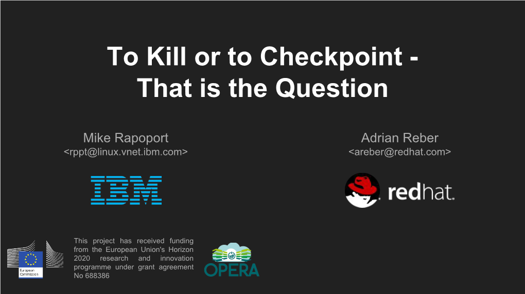 To Kill Or to Checkpoint - That Is the Question