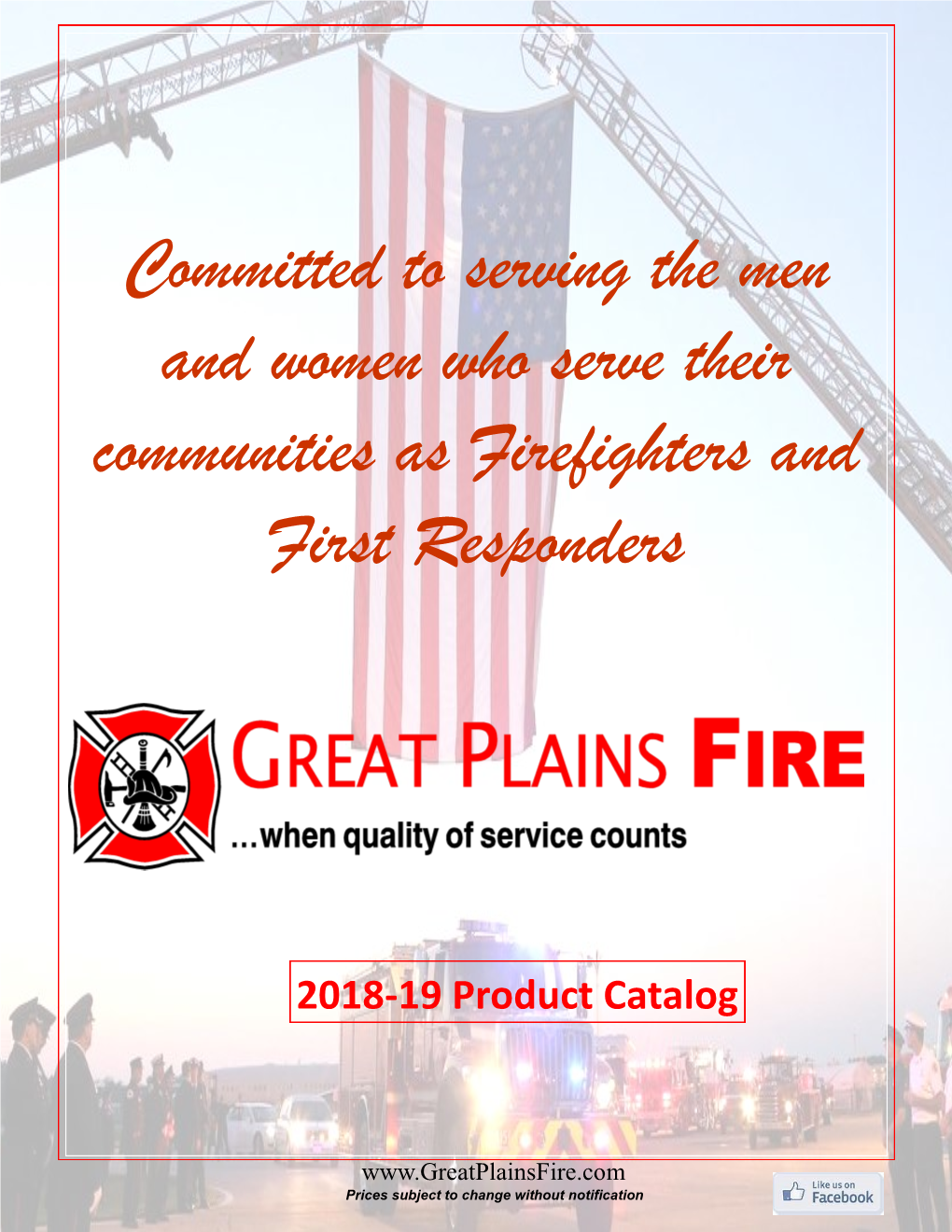 Committed to Serving the Men and Women Who Serve Their Communities As Firefighters and First Responders
