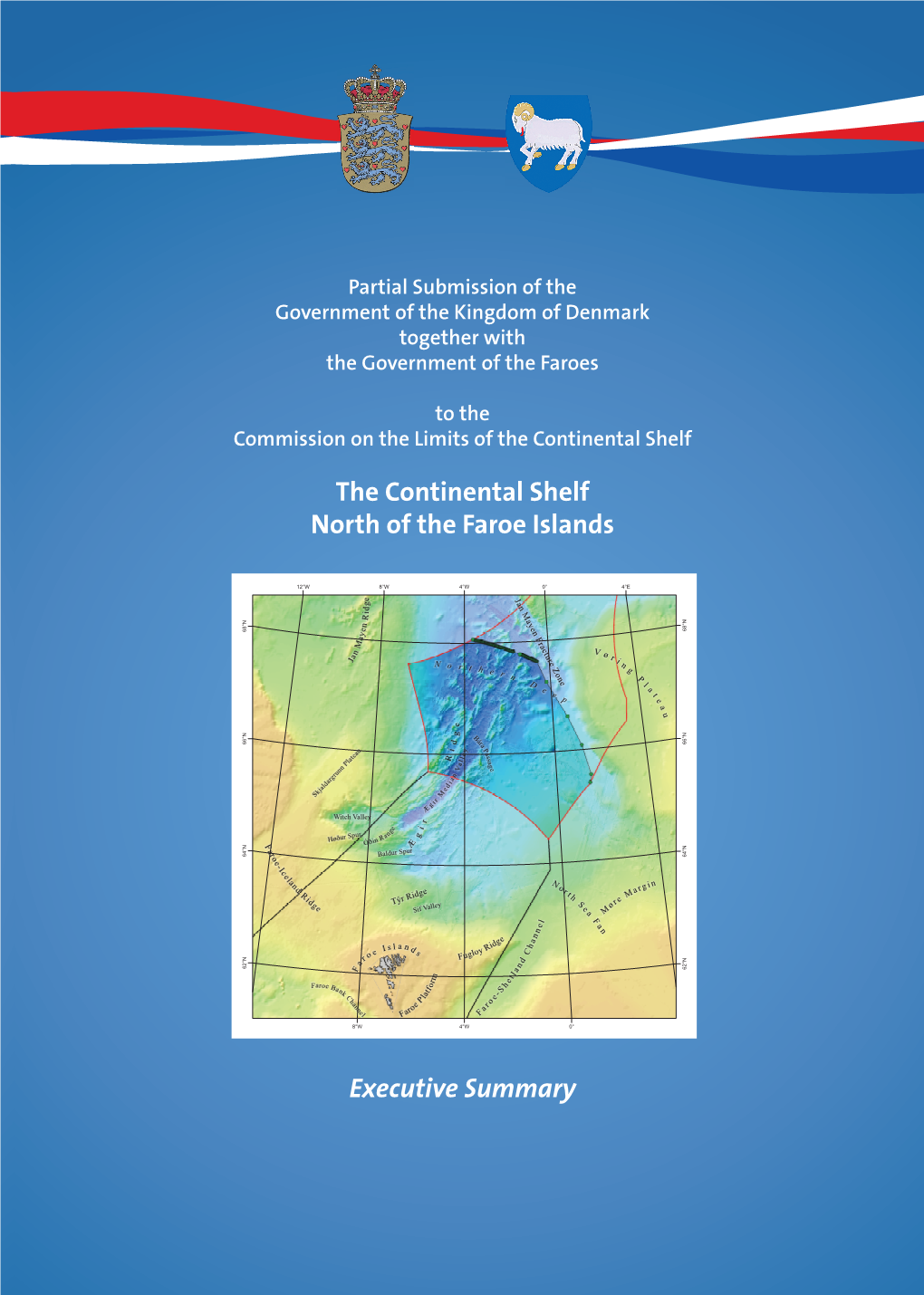 The Continental Shelf North of the Faroe Islands Executive Summary