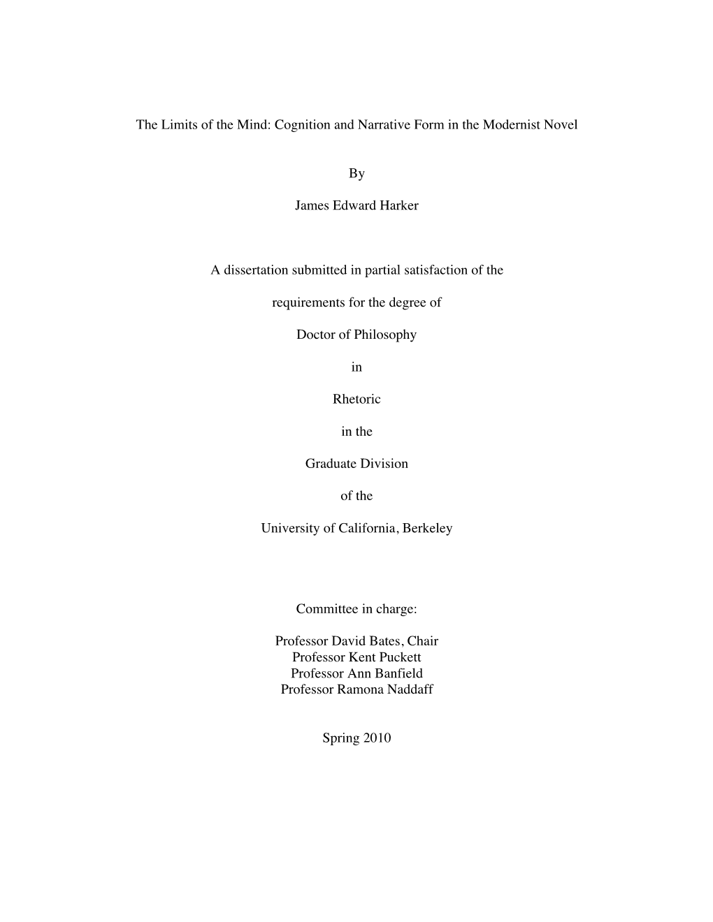 The Limits of the Mind: Cognition and Narrative Form in the Modernist Novel by James Edward Harker a Dissertation Submitted in P