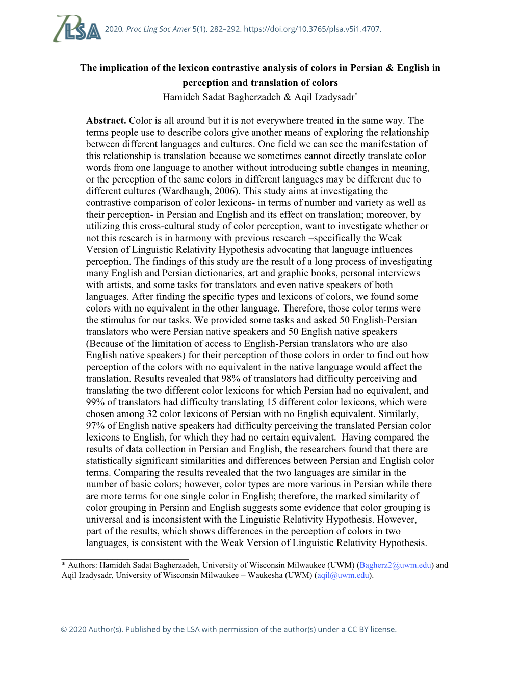 The Implication of the Lexicon Contrastive Analysis of Colors in Persian & English in Perception and Translation of Colors Hamideh Sadat Bagherzadeh & Aqil Izadysadr*