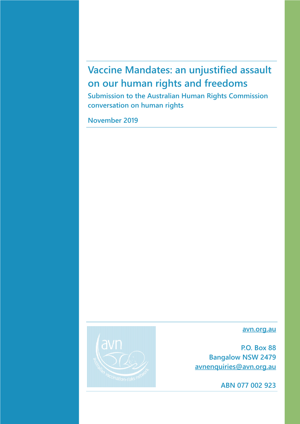 Vaccine Mandates: an Unjustified Assault on Our Human Rights and Freedoms Submission to the Australian Human Rights Commission Conversation on Human Rights