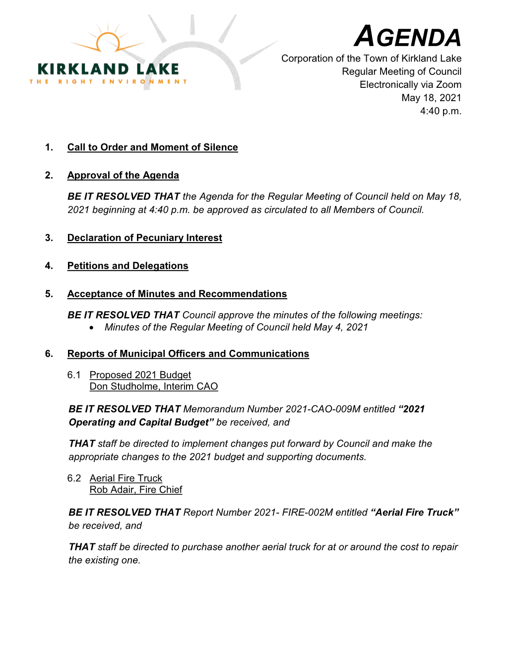 AGENDA Corporation of the Town of Kirkland Lake Regular Meeting of Council Electronically Via Zoom May 18, 2021 4:40 P.M