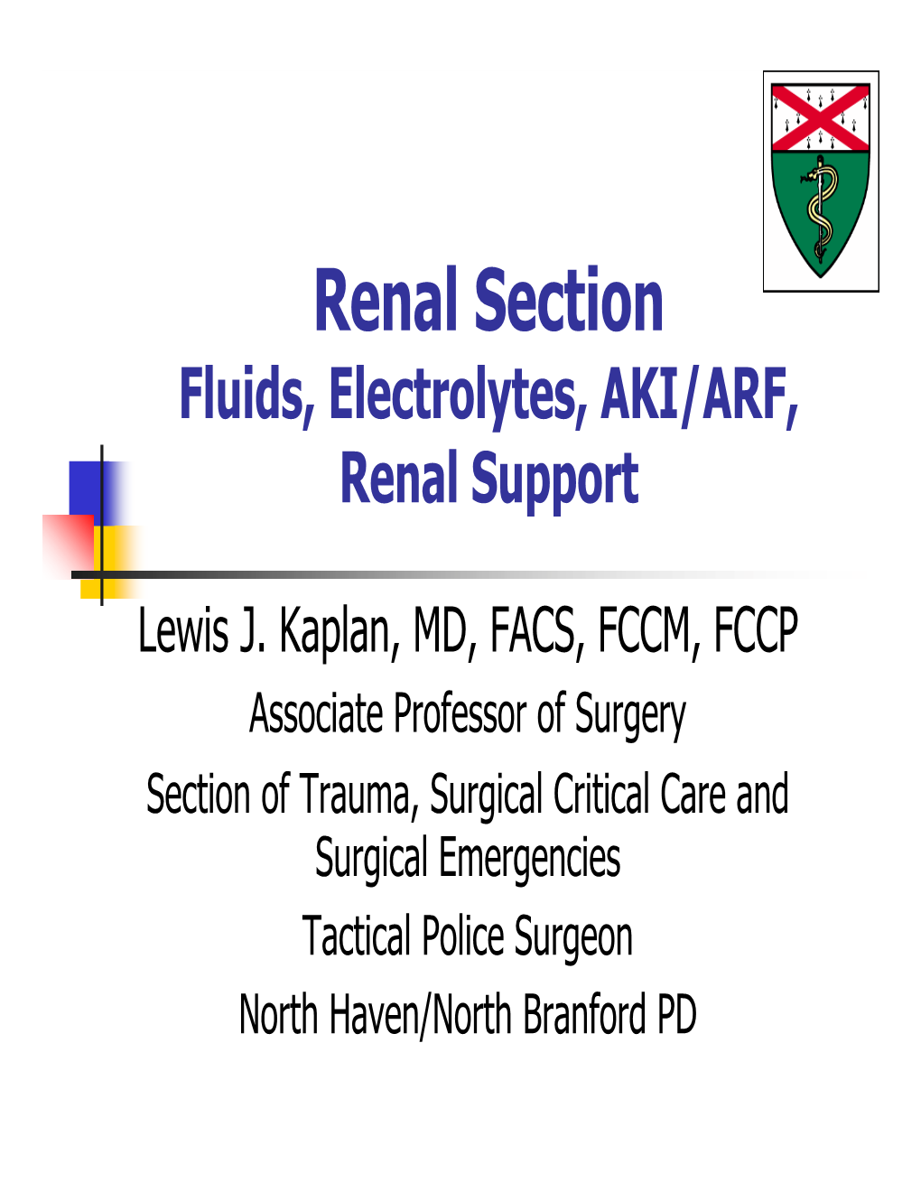 Renal Section Fluids, Electrolytes, AKI/ARF, Renal Support