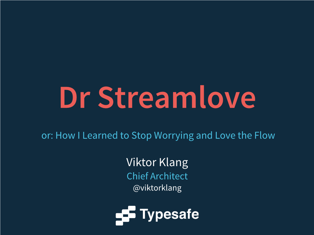 Reactive Streams • Akka Streams • Live Demo • What’S Next / Opportunities • Outro