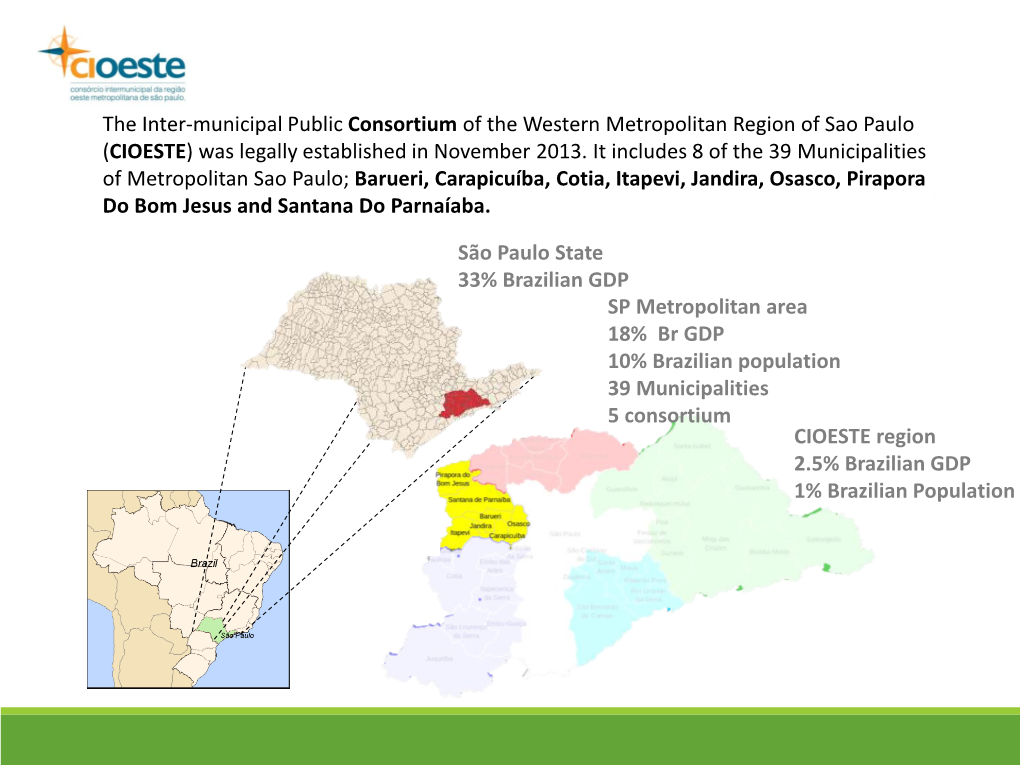 The Inter-Municipal Public Consortium of the Western Metropolitan Region of Sao Paulo (CIOESTE) Was Legally Established in November 2013