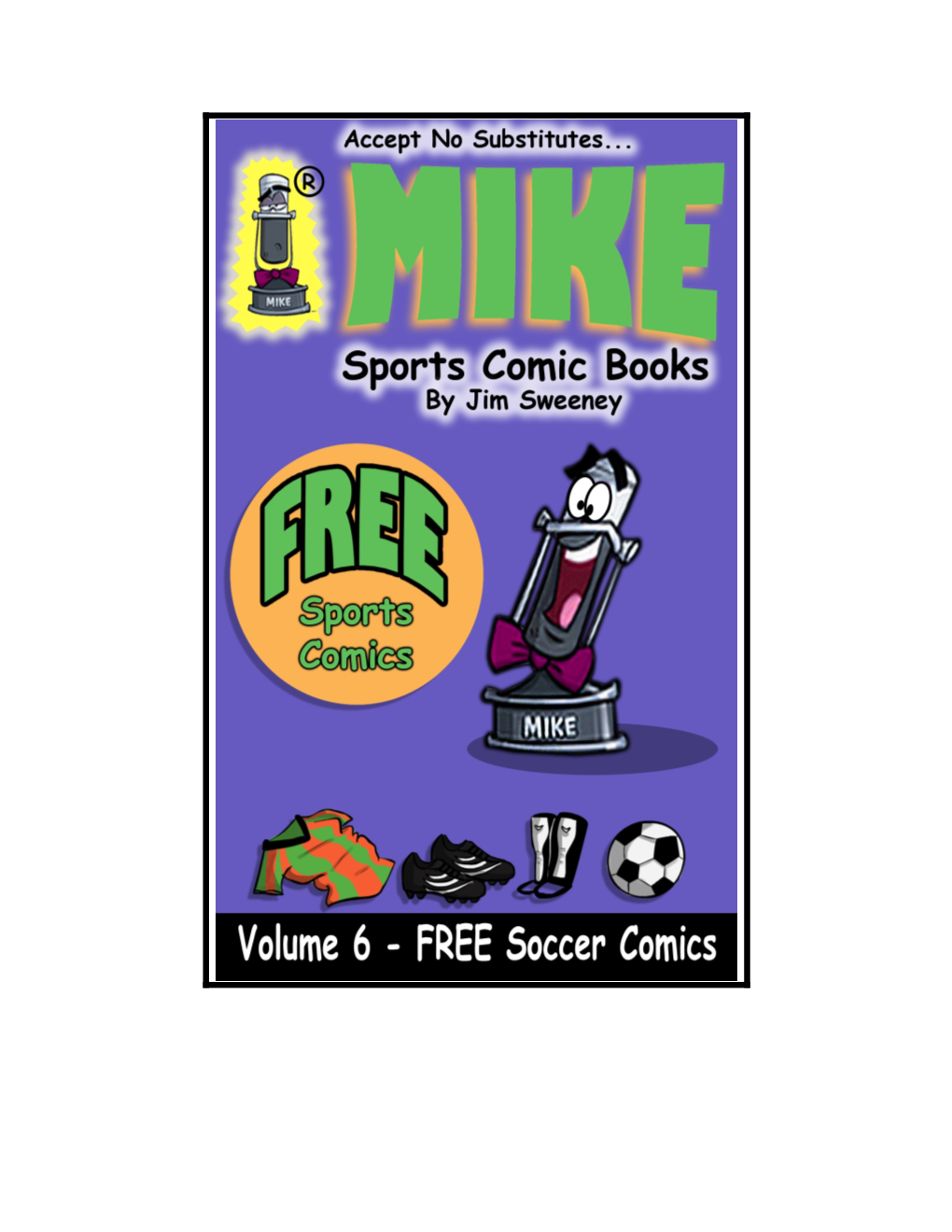 FREE Sports Comic Book on Soccer, Snippets Have Been Taken from Other MIKE Sports Comic Books Which Are Available for 99 Cents Each on Amazon