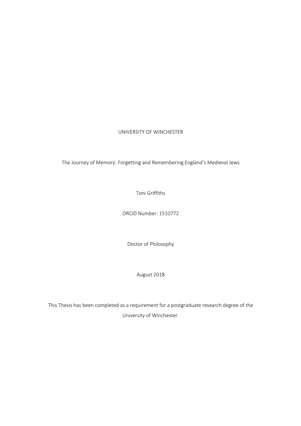 UNIVERSITY of WINCHESTER the Journey of Memory: Forgetting and Remembering England's Medieval Jews Toni Griffiths ORCID Numbe