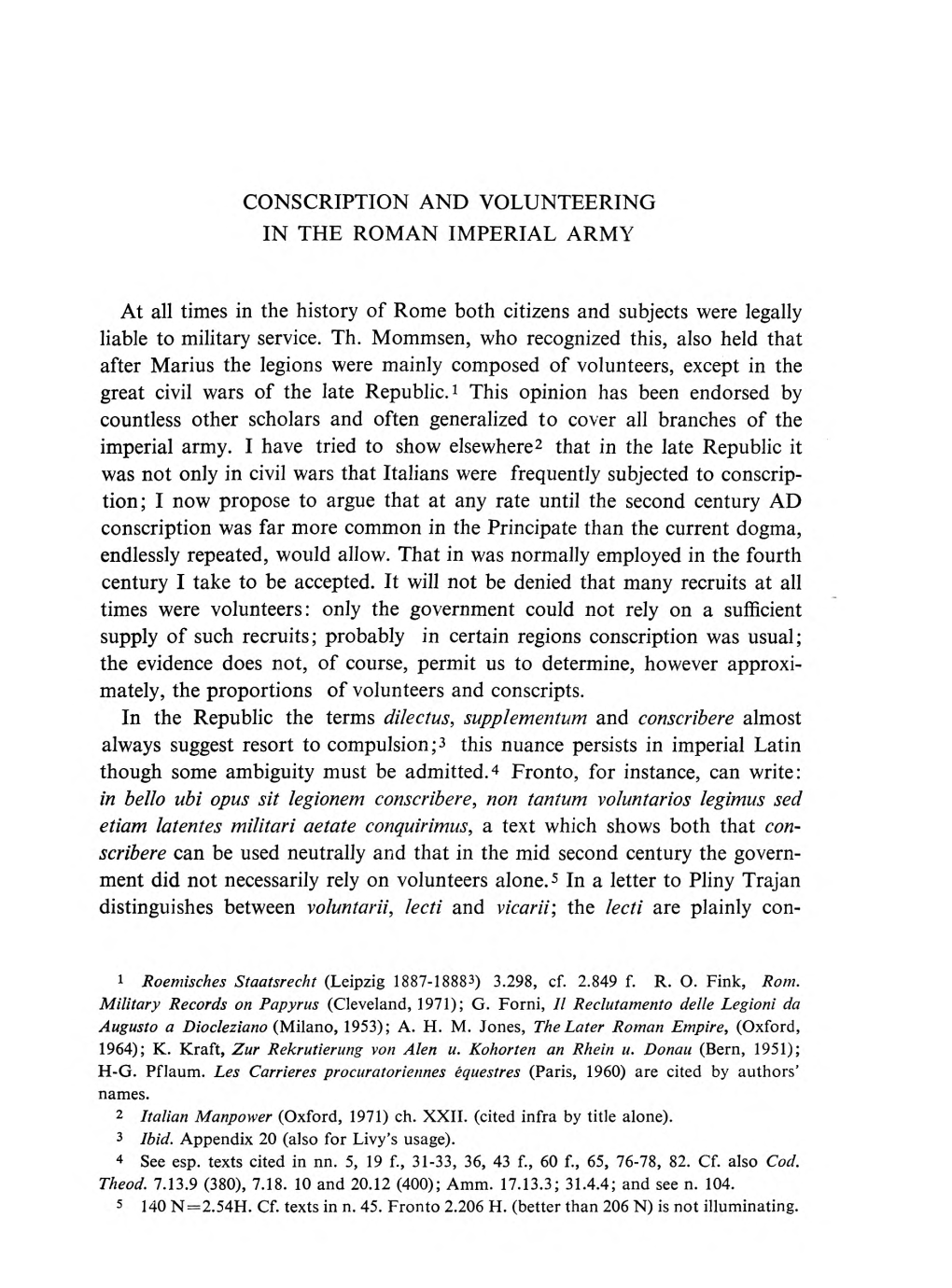 CONSCRIPTION and VOLUNTEERING in the ROMAN IMPERIAL ARMY at All Times in the History of Rome Both Citizens and Subjects Were