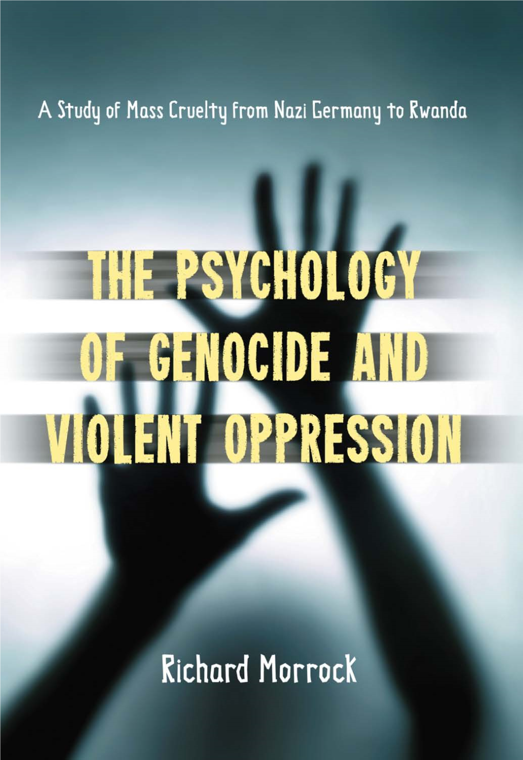 The Psychology of Genocide and Violent Oppression