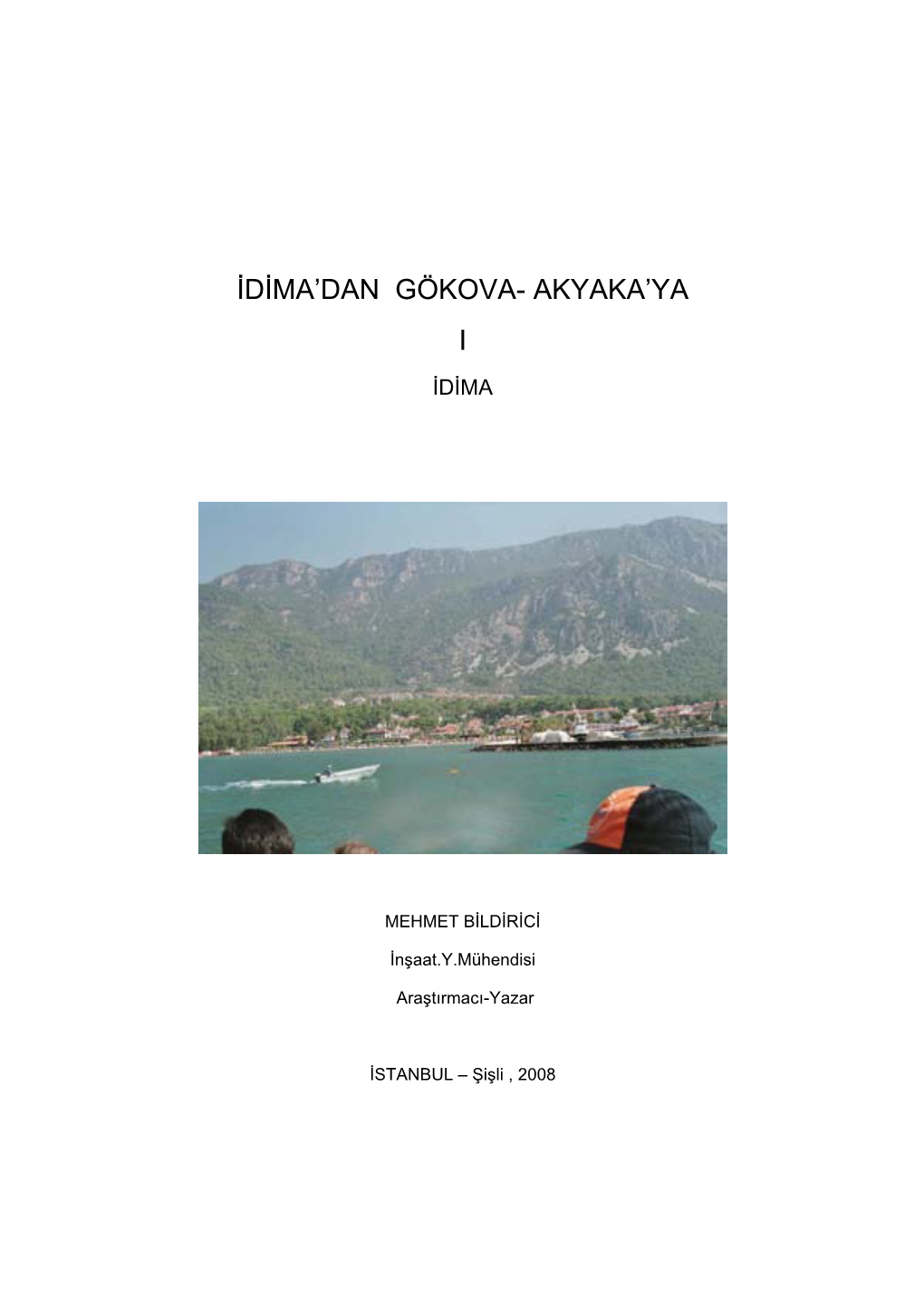 Idima'dan Gökova- Akyaka'ya I
