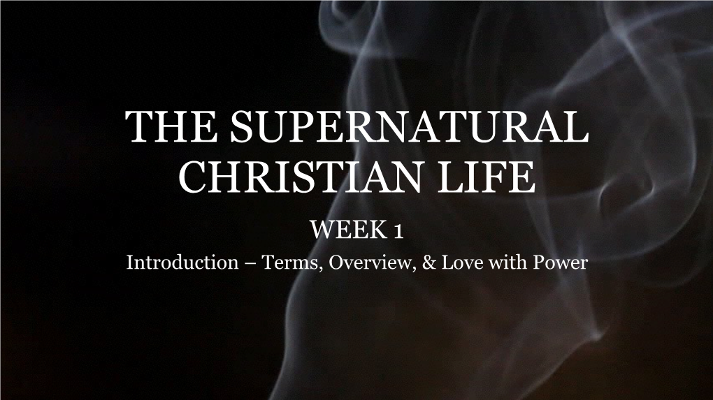 The Supernatural Christian Life-Week1