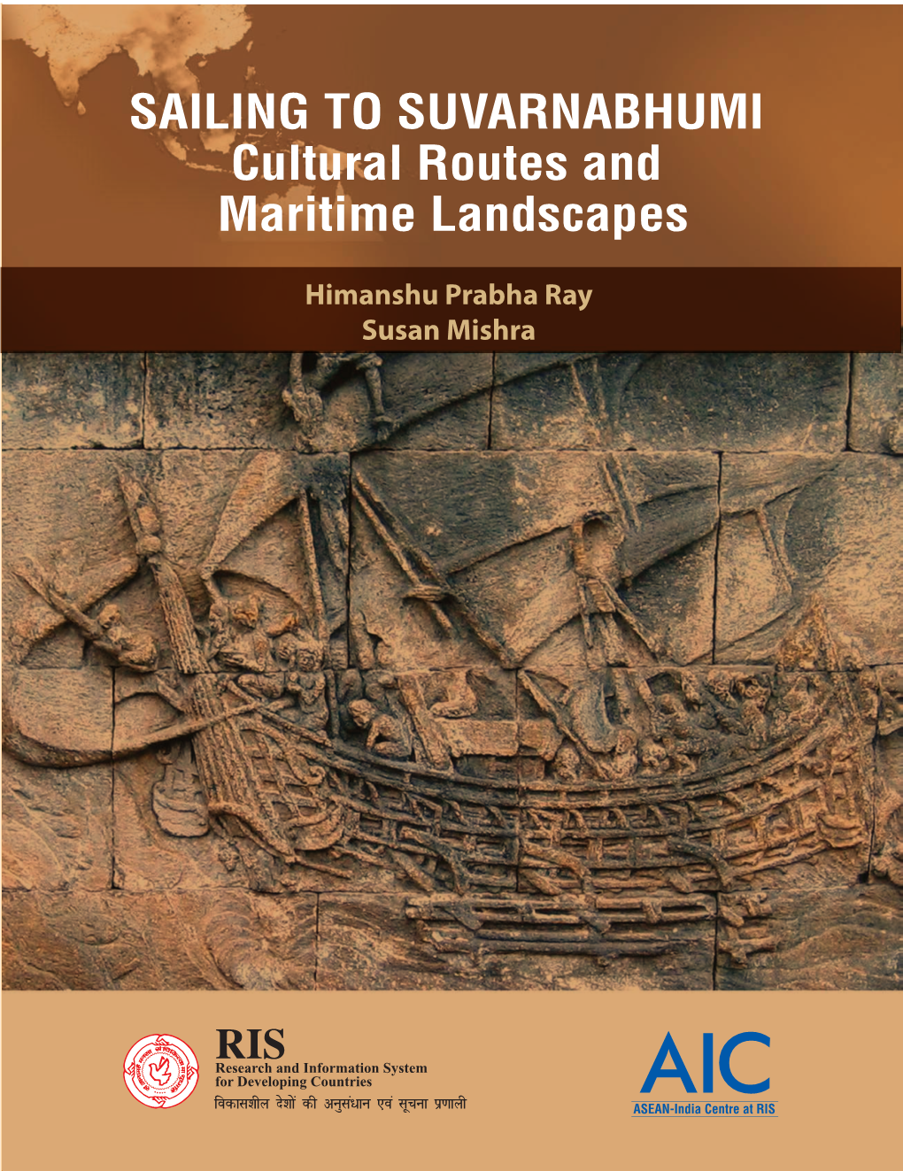 SAILING to SUVARNABHUMI Cultural Routes and Maritime Landscapes