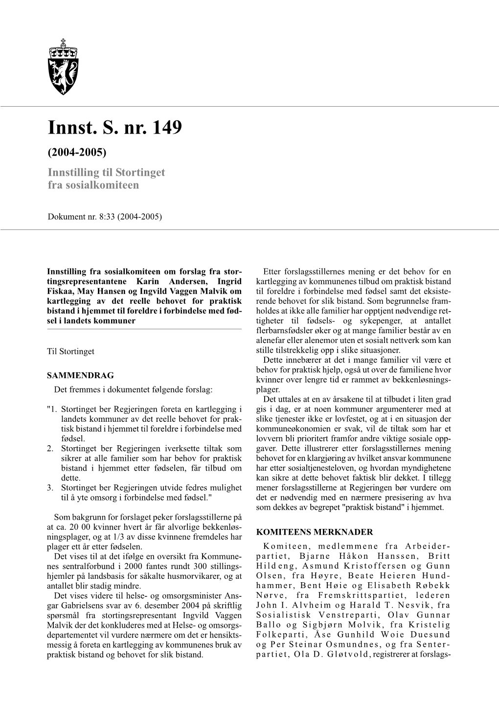 Innst. S. Nr. 149 (2004-2005) Innstilling Til Stortinget Fra Sosialkomiteen