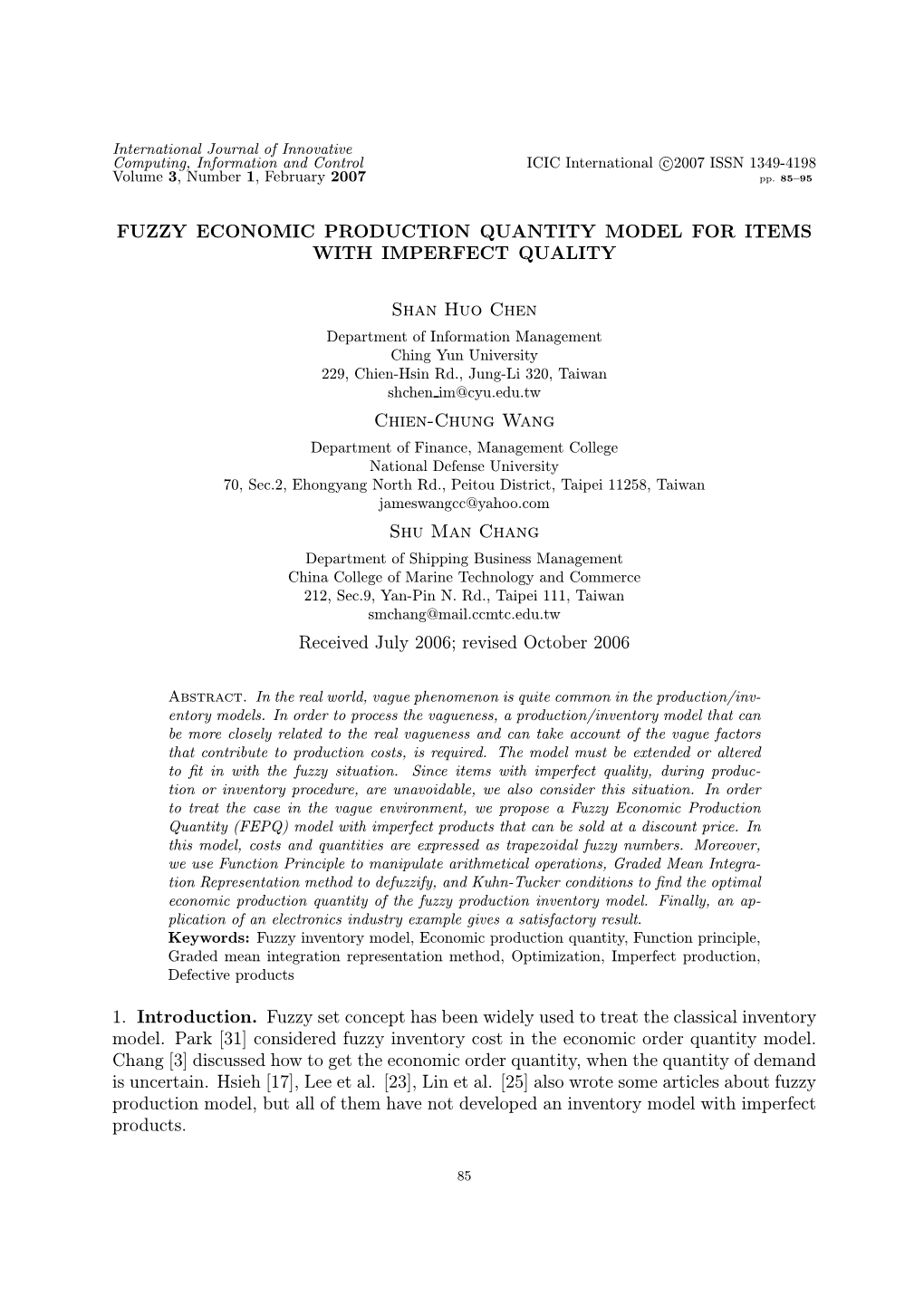 FUZZY ECONOMIC PRODUCTION QUANTITY MODEL for ITEMS with IMPERFECT QUALITY Shan Huo Chen Chien-Chung Wang Shu Man Chang Received