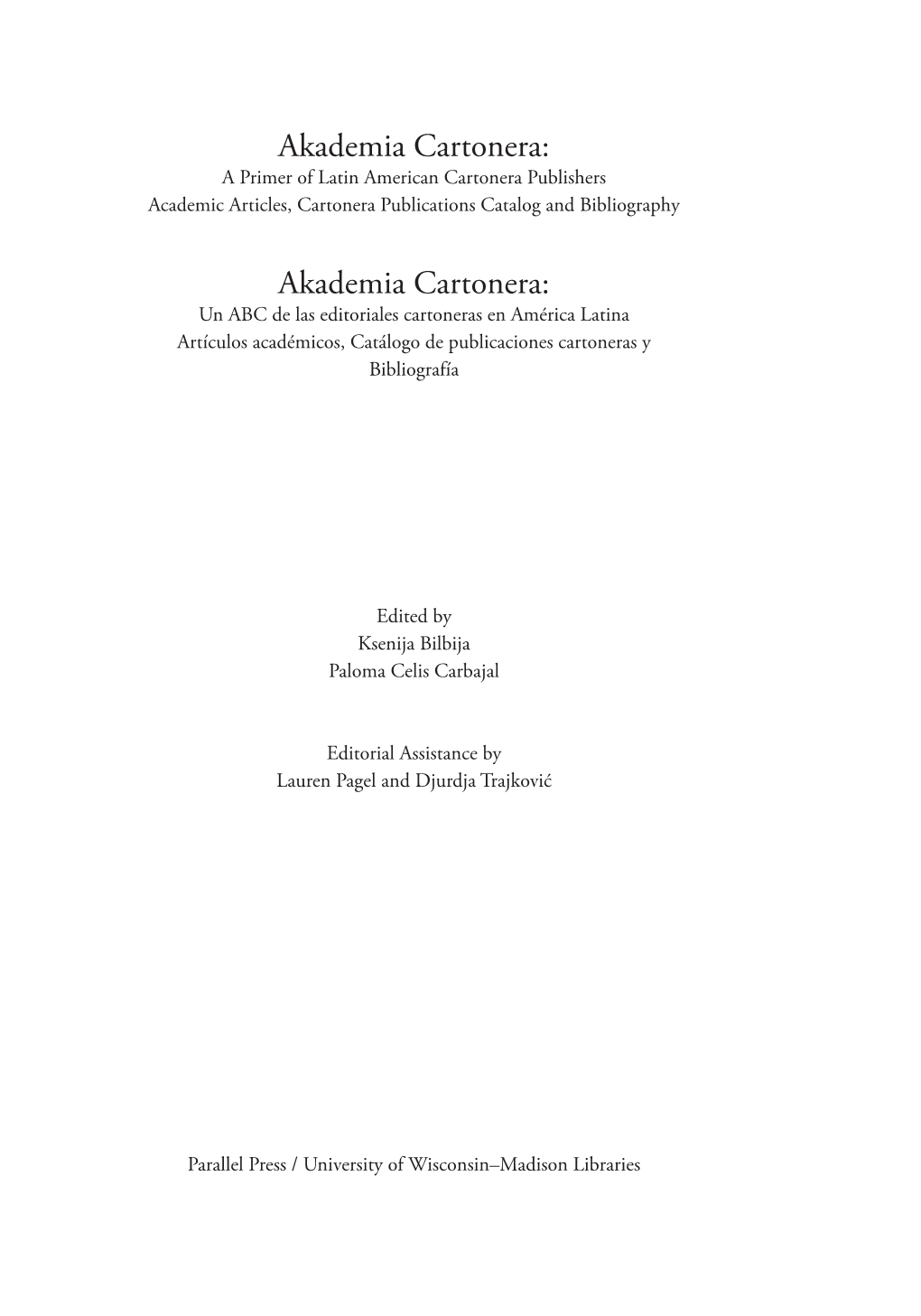 Akademia Cartonera: a Primer of Latin American Cartonera Publishers Academic Articles, Cartonera Publications Catalog and Bibliography