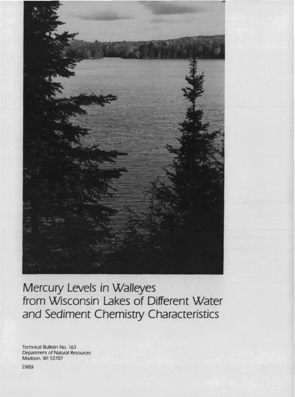 !'Aercury Levels in Walleyes from Wisconsin Lakes of Different Water and Sediment Chemistry Characteristics