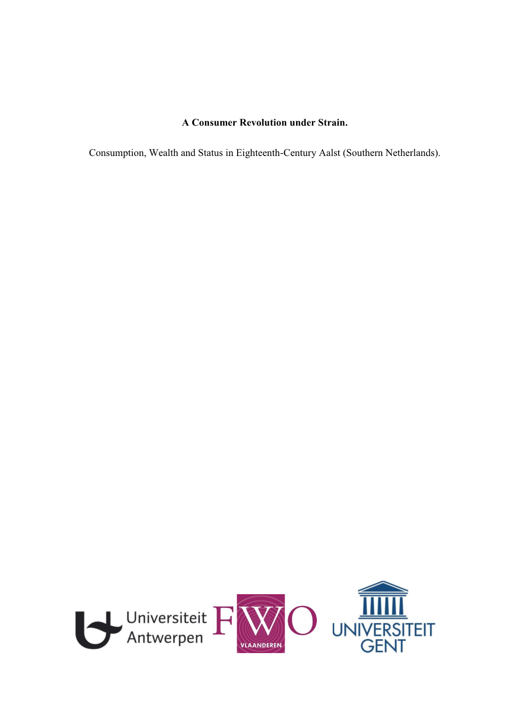 A Consumer Revolution Under Strain. Consumption, Wealth and Status In