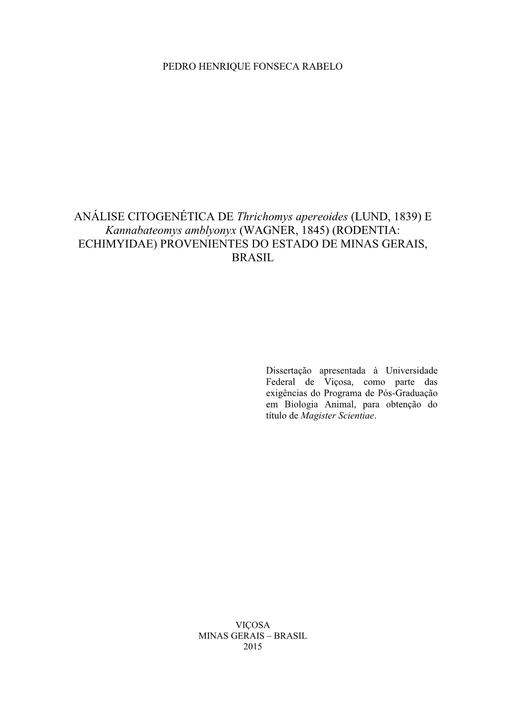 ANÁLISE CITOGENÉTICA DE Thrichomys Apereoides