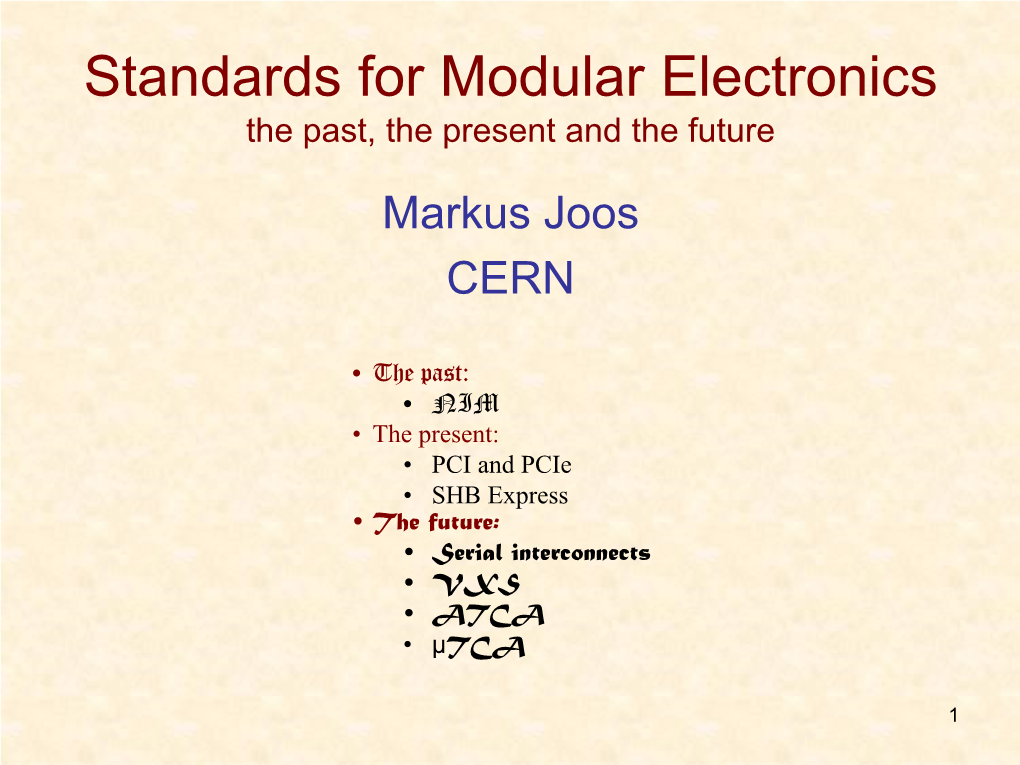 Standards for Modular Electronics the Past, the Present and the Future Markus Joos CERN