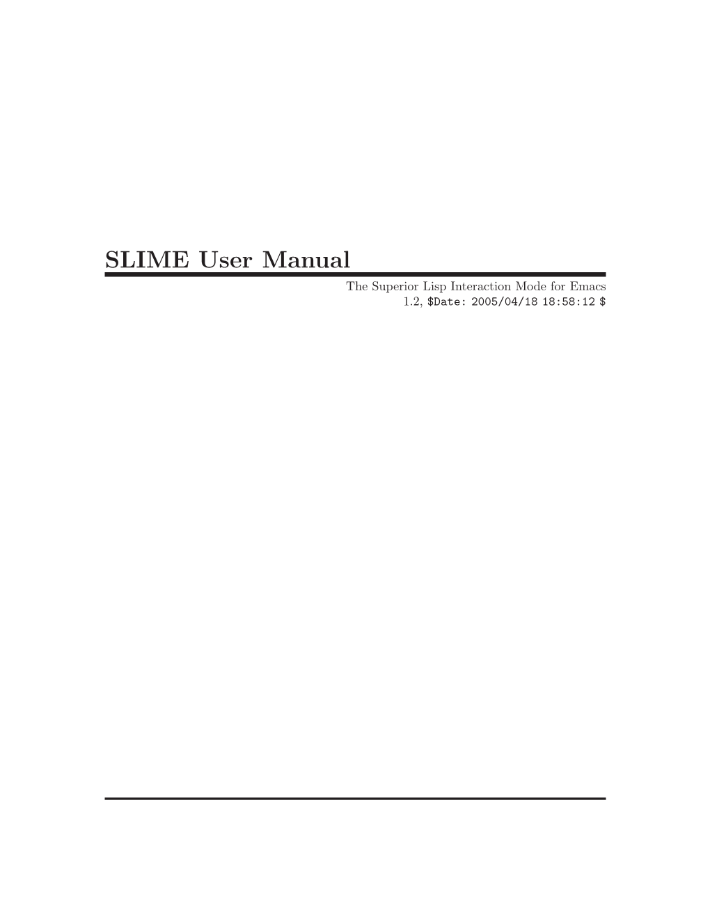 SLIME User Manual the Superior Lisp Interaction Mode for Emacs 1.2, $Date: 2005/04/18 18:58:12 $ I