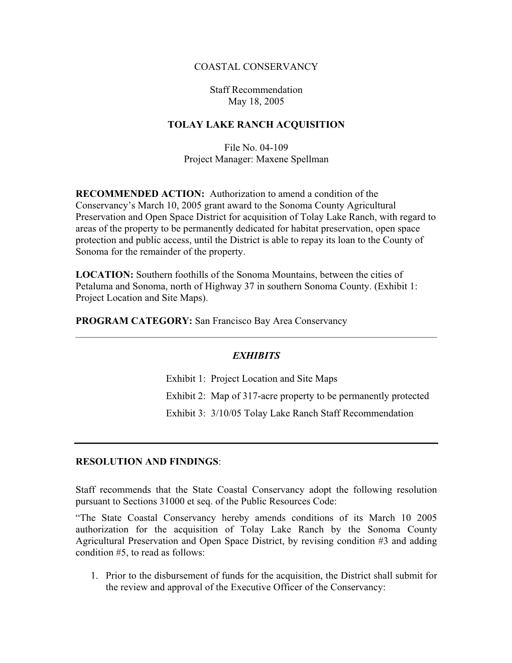 COASTAL CONSERVANCY Staff Recommendation May 18, 2005 TOLAY LAKE RANCH ACQUISITION File No. 04-109 Project Manager: Maxene Spell