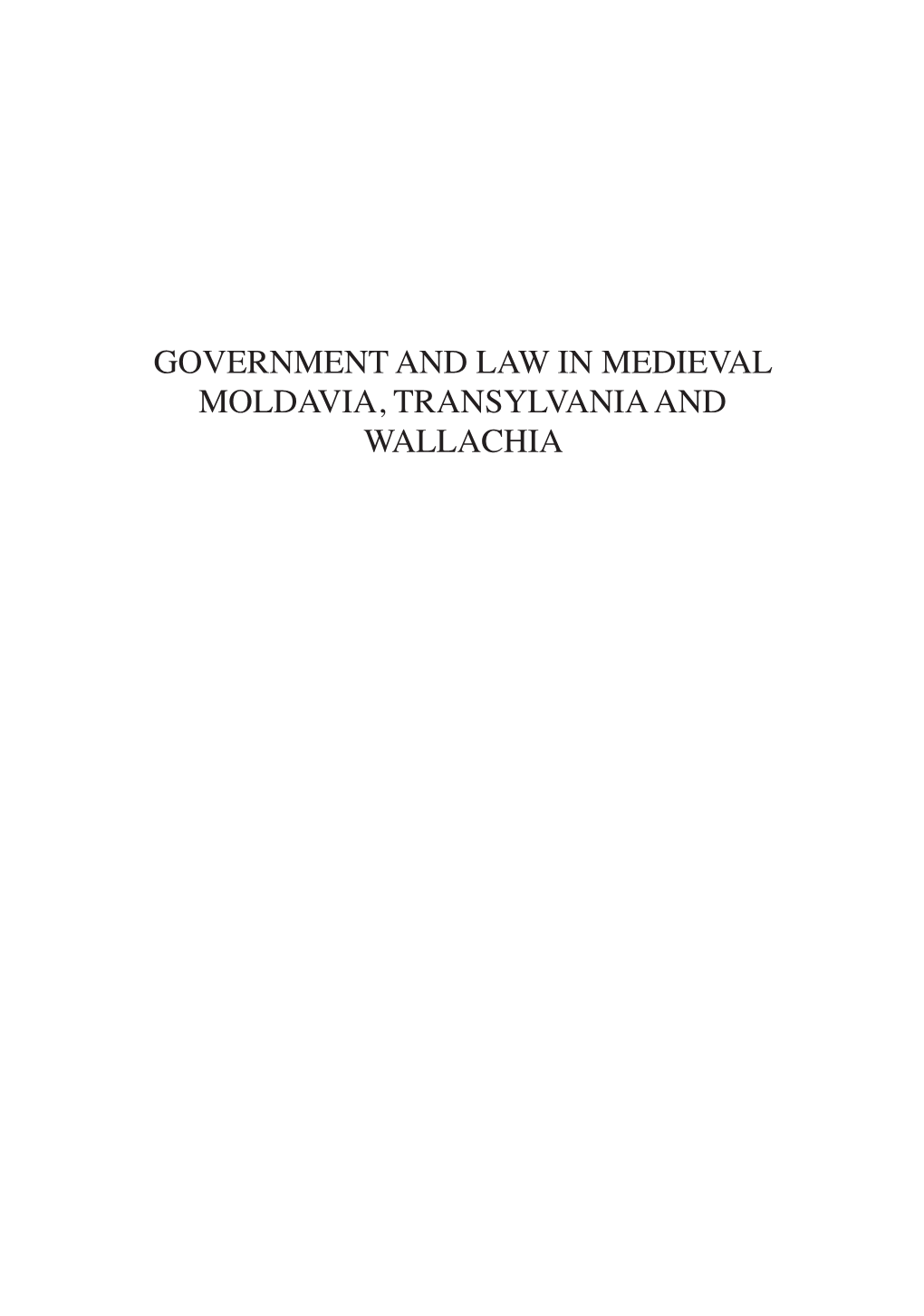 Government and Law in Medieval Moldavia, Transylvania and Wallachia