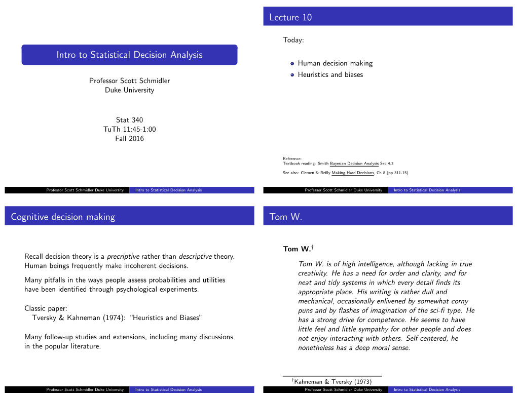 Intro to Statistical Decision Analysis Human Decision Making Heuristics and Biases Professor Scott Schmidler Duke University