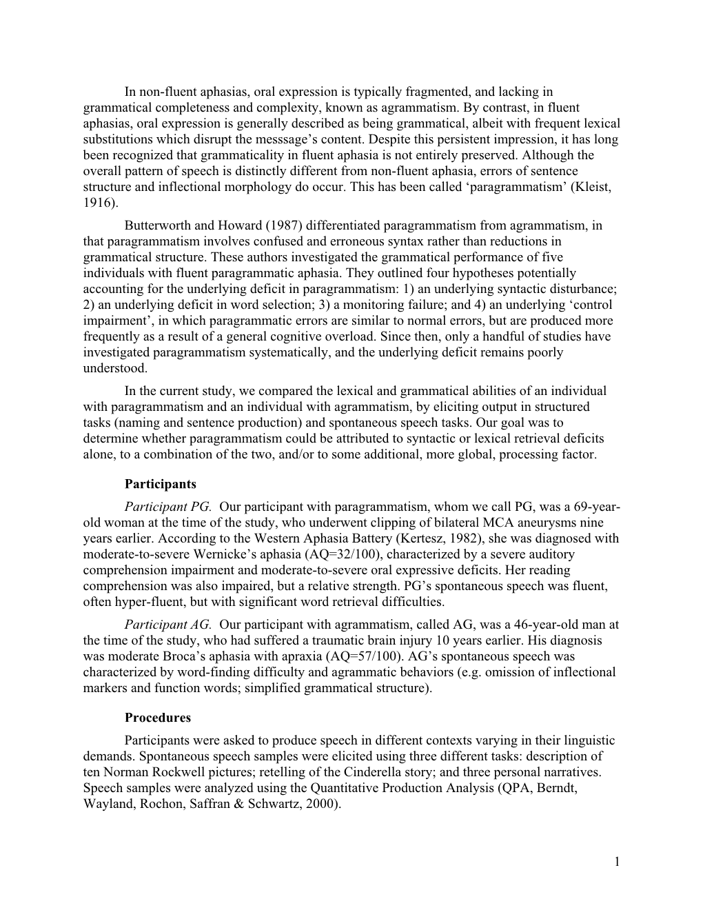 1 in Non-Fluent Aphasias, Oral Expression Is Typically Fragmented, and Lacking in Grammatical Completeness and Complexity, Known